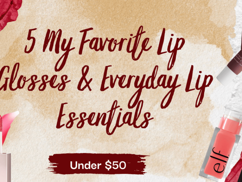 My Favorite Lip Glosses & Everyday Lip Essentials (Travel-Friendly 2025&nbsp;Guide)