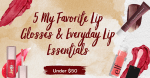 5 of my favorite lip glosses 2025
